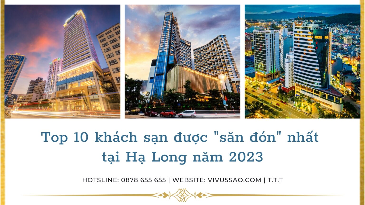 Top 10 khách sạn Hạ Long được săn đón nhất năm 2023