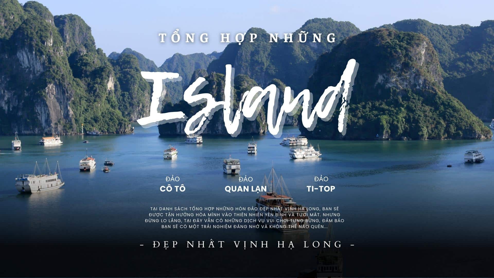 Mở rộng ranh giới di sản Vịnh Hạ Long - Quần đảo Cát Bà 2023 | Tổng hợp những hòn đảo đẹp nhất vịnh Hạ Long năm 2023