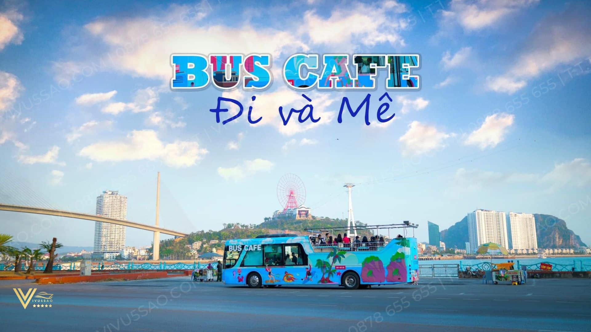 Đặt Vé Xe Bus Cafe Hạ Long 2025 – Khám Phá "Quán Cà Phê Di Động" tại Hạ Long Đặt Vé Xe Bus Cafe Hạ Long 2025 – Khám Phá "Quán Cà Phê Di Động" tại Hạ Long