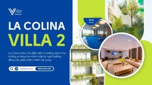 Review La Colina Villa 2 - Trải Nghiệm Villa Nghỉ Dưỡng Đẳng Cấp Tại Hạ Long