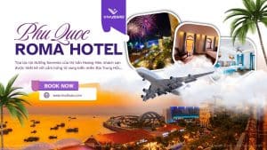 Đặt Phòng Roma Hotel Phú Quốc Năm 2025 - Giá Phòng Khách Sạn Phú Quốc