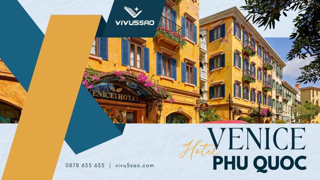 Review Venice Hotel Phu Quoc 2025 - Review Venice Hotel Phu Quoc - Cập nhật bảng giá mưới nhất 2025