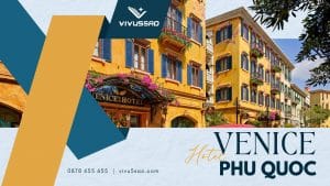 Review Venice Hotel Phu Quoc 2025 - Review Venice Hotel Phu Quoc - Cập nhật bảng giá mưới nhất 2025