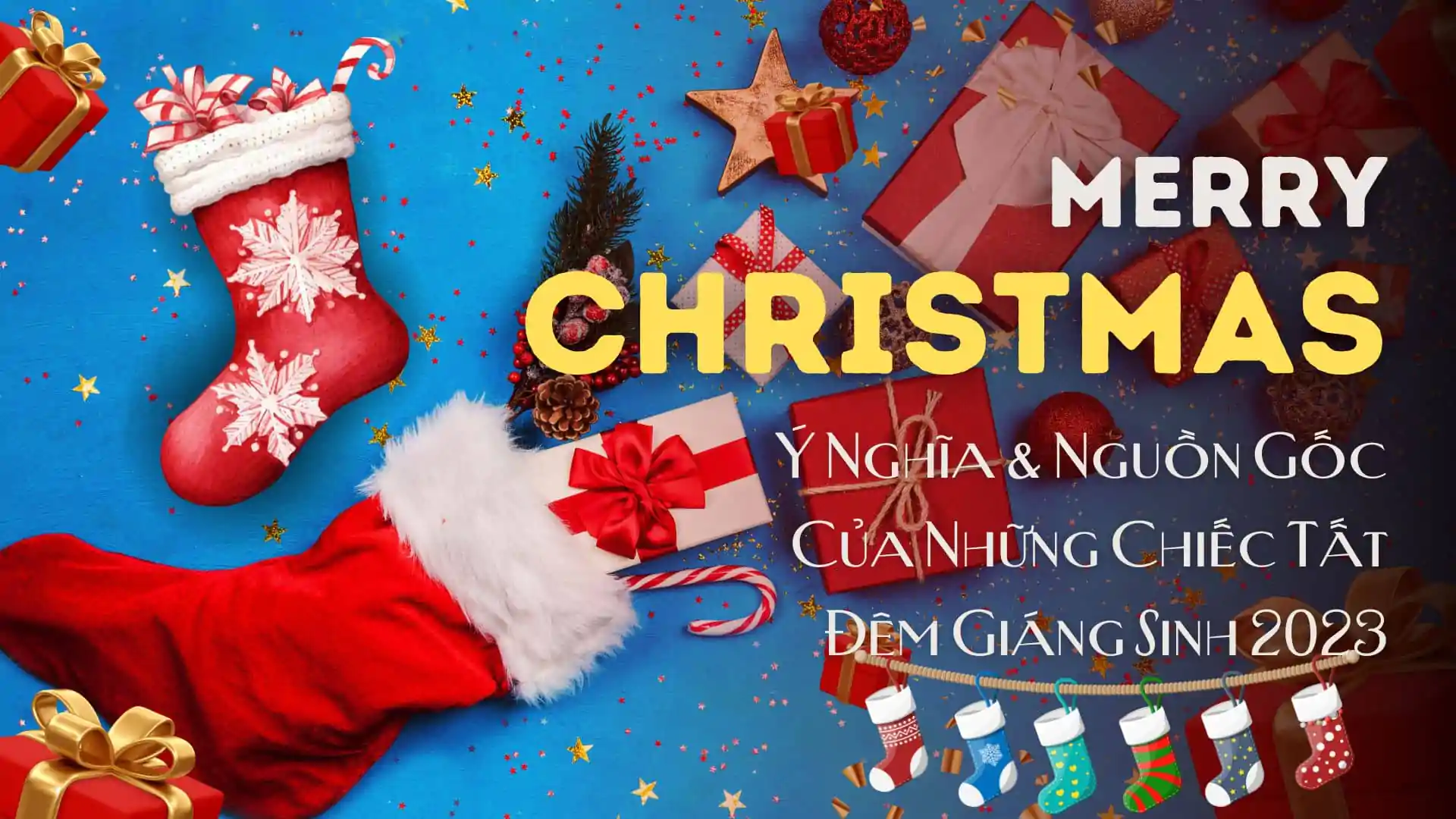 Ý Nghĩa Và Nguồn Gốc Của Những Chiếc Tất Đêm Giáng Sinh 2023