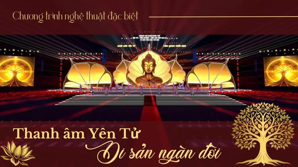 “Thanh âm Yên Tử – Di sản ngàn đời” Chương Trình Nghệ Thuật Đặc Biệt Tại Quảng Ninh Ngày 15/8/2025