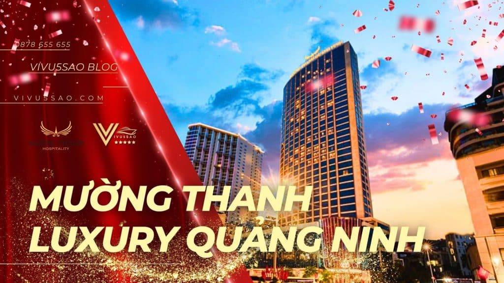 Khách sạn Mường Thanh Luxury Quảng Ninh - Cập nhật giá phòng 2024