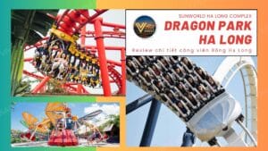 Review Công viên Rồng Hạ Long 2023 | Tổ hợp trò chơi cảm giác mạnh 2023