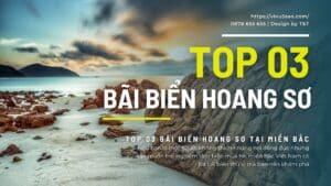 Top 3 bãi biển ít người biết đên tại Miền Bắc Việt Nam