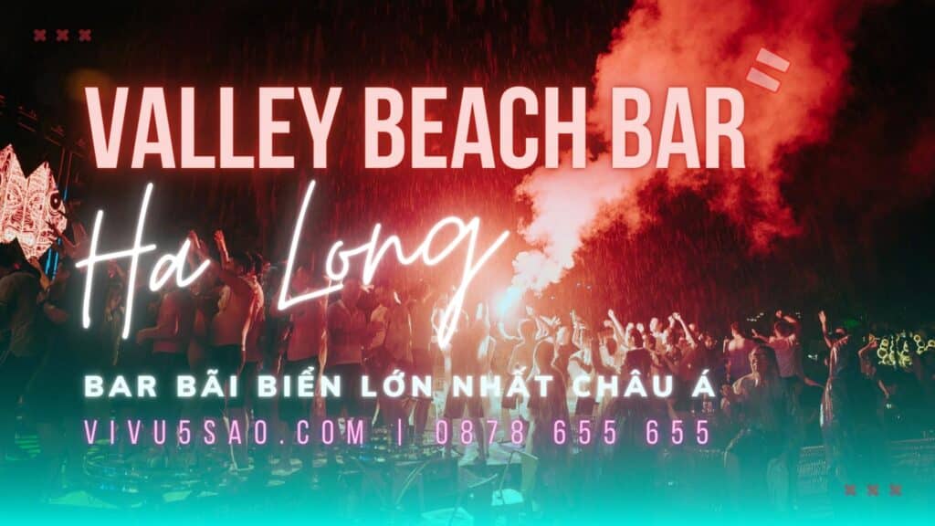 Valley Beach Bar - Địa điểm vui chơi buổi đêm tại Hạ Long