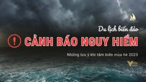 Cảnh báo nguy hiểm khi đi du lịch biển đảo & Những lưu ý khi tắm biển mùa hè 2023