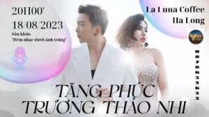 Minishow Tăng Phúc và Trương Thảo Nhi tại La Luna Coffee Hạ Long | Lúc 20h00' ngày 18/08/2023