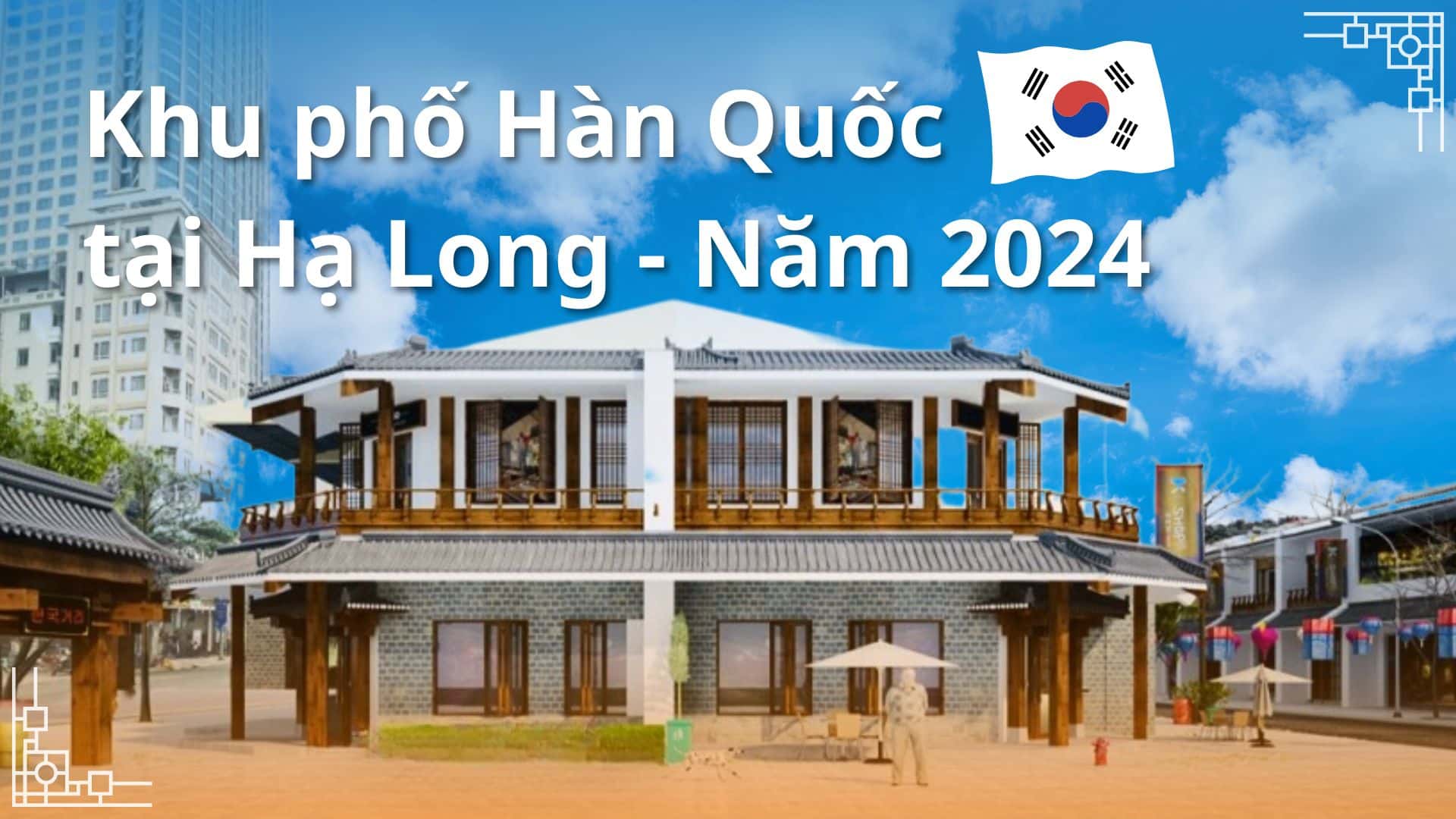 Khu phố Hàn Quốc tại Hạ Long sẽ ra mắt du khách năm 2024