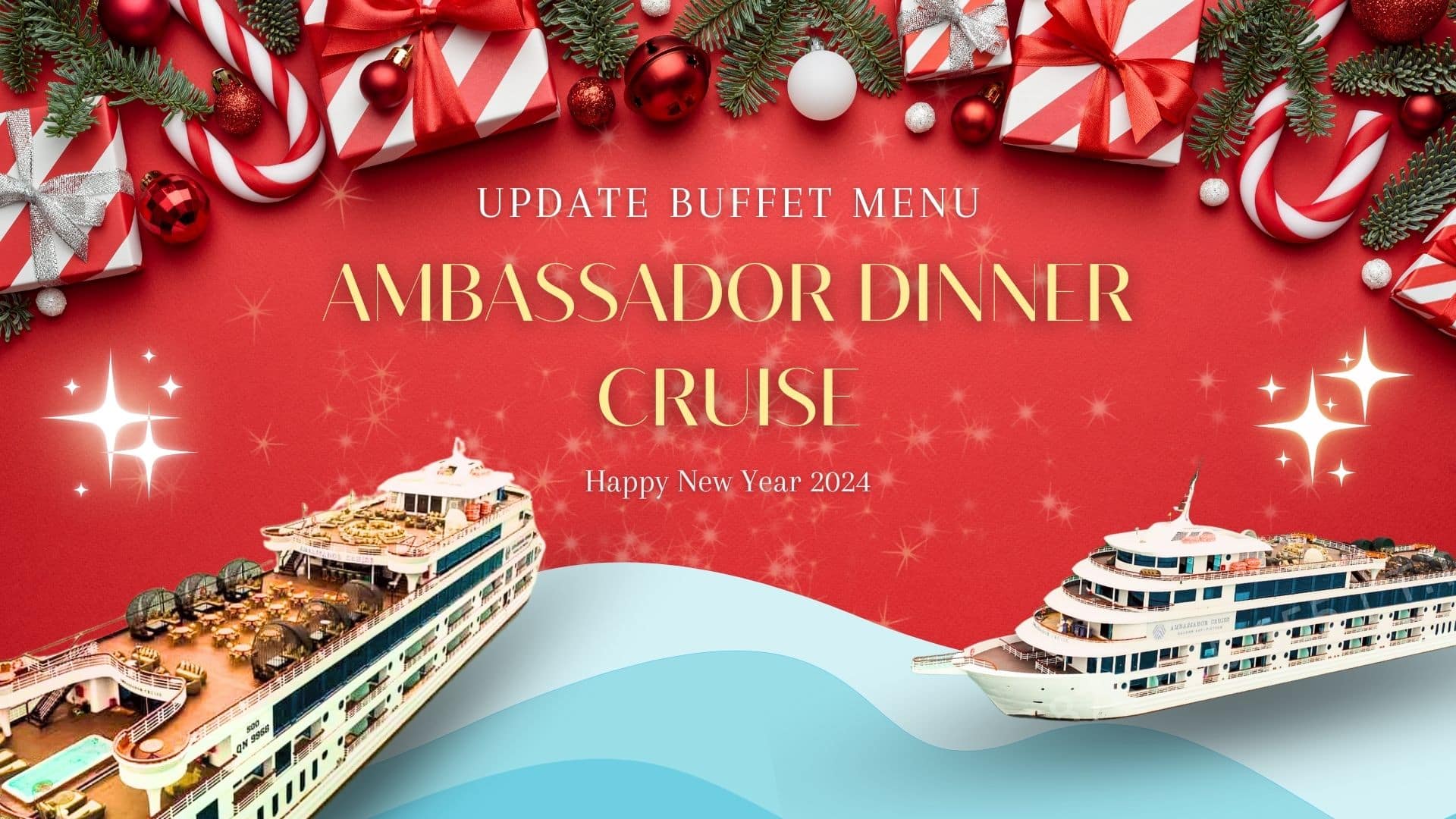 Cập Nhật Những Thay Đổi Mới Nhất Trên Du Thuyền Ambassador Dinner Cruise 2024