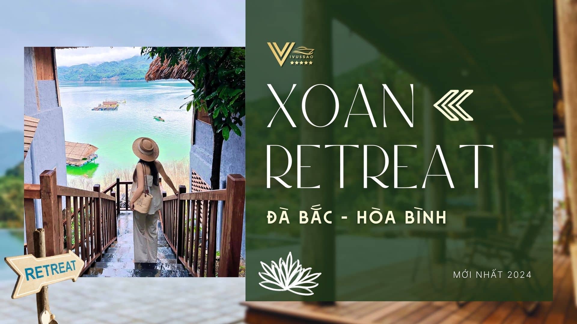 Review Khu du lịch nghỉ dưỡng sinh thái Xoan Retreat Đà Bắc Hoà Bình - Đặt phòng Xoan Retreat 2024