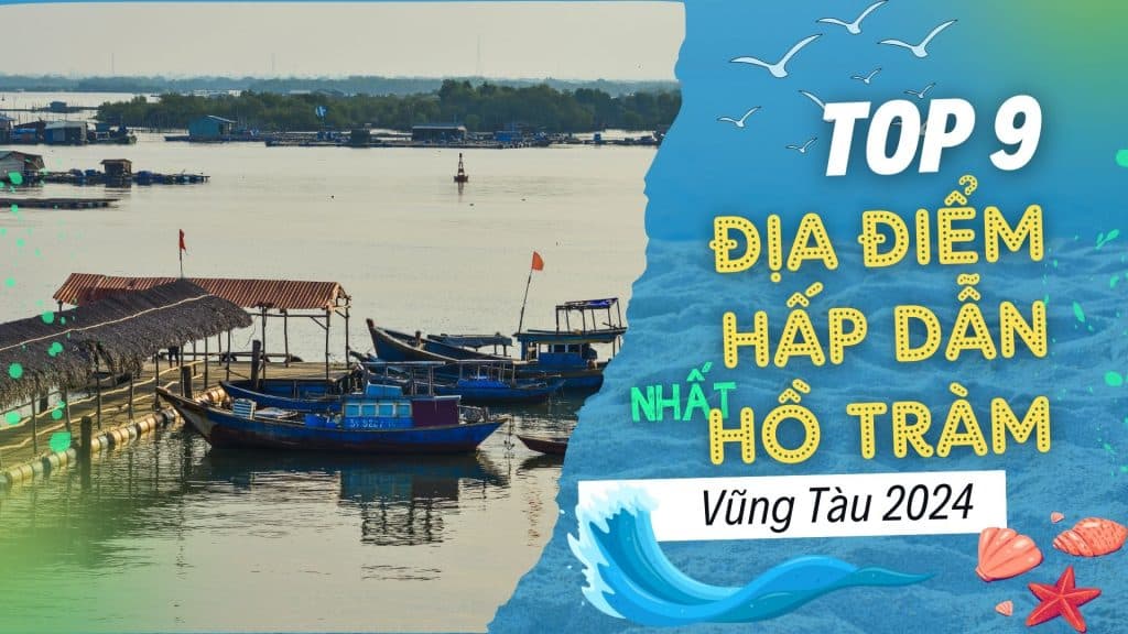 Du Lịch Hồ Tràm - Top 9 Điểm Dừng Chân Hấp Dẫn Nhất 2024