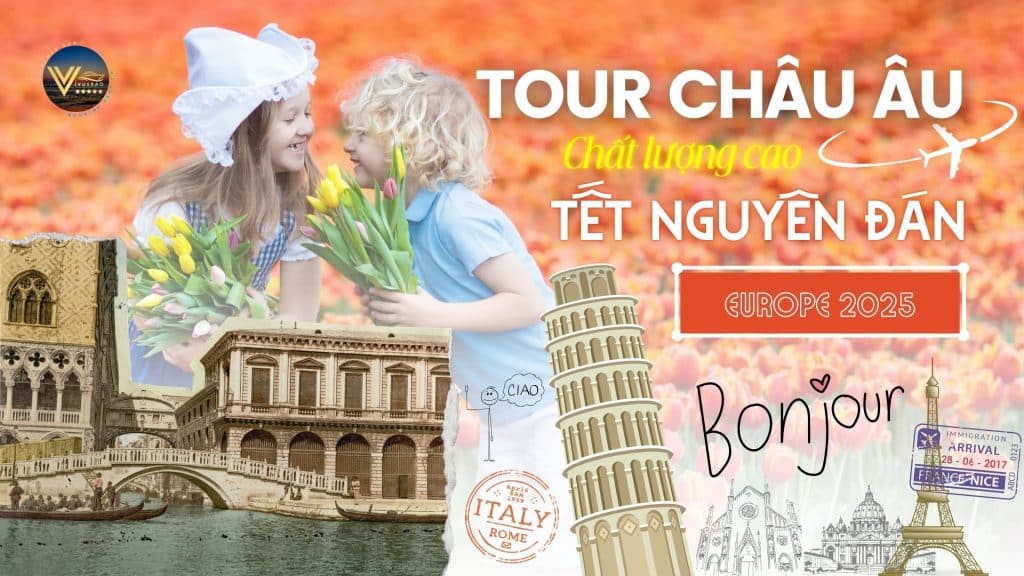 Tour Du Lịch Tết Nguyên Đán 2025: Khám Phá Châu Âu - Ý, Vatican, Thụy Sĩ, Pháp