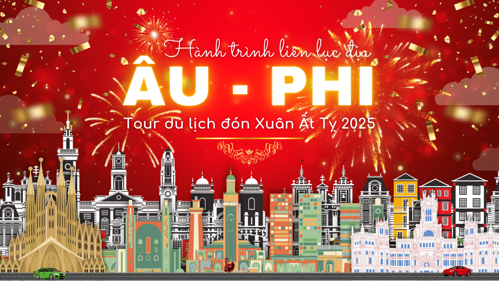 Hành Trình Liên Lục Địa Âu – Phi Mới Nhất 2025: Tour Đón Xuân Ất Tỵ