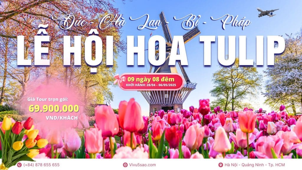 Thưởng Ngoạn Lễ Hội Hoa Tulip 2025: Tour Du Lịch Đức – Hà Lan – Bỉ – Pháp 9N8Đ