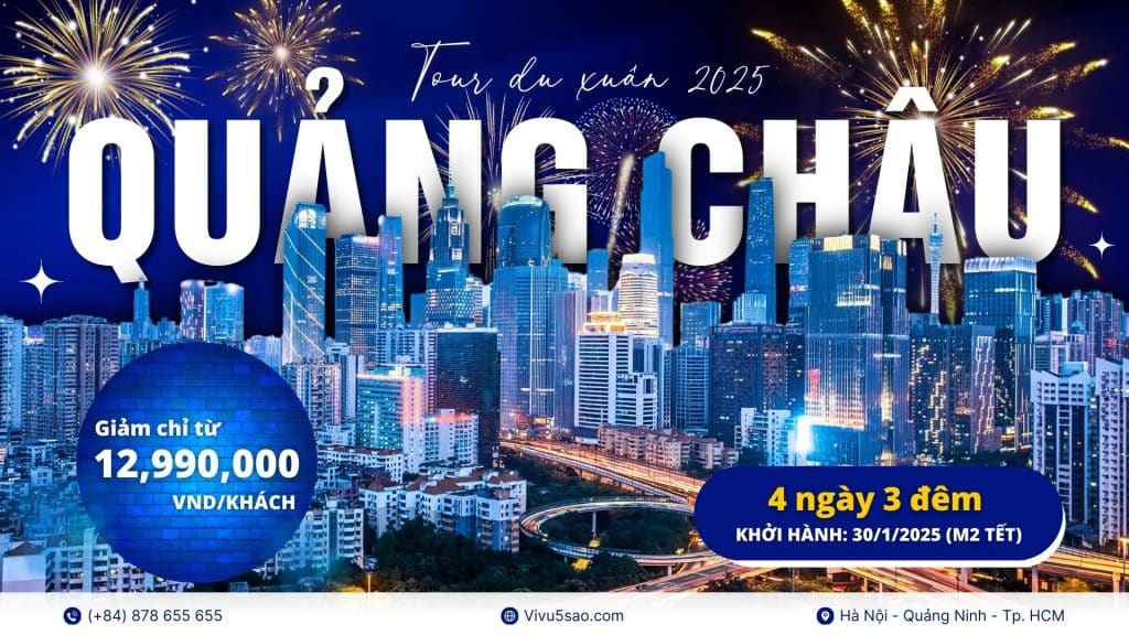 Tour Du Xuân 2025: Hà Nội – Thâm Quyến – Quảng Châu – Nam Ninh (4N3Đ)