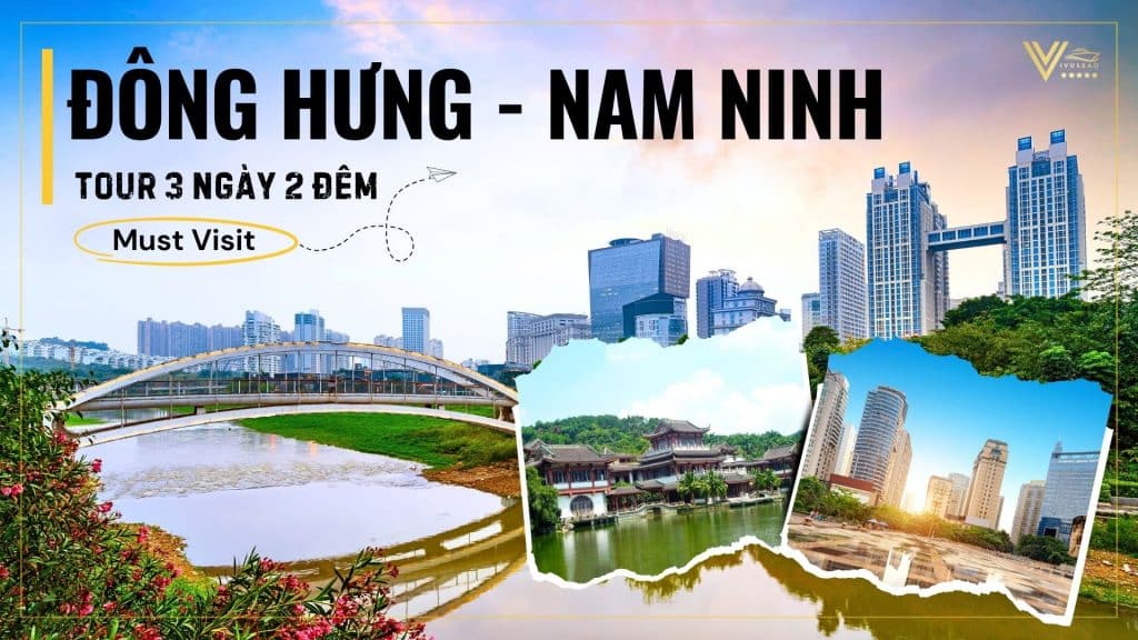 Khám Phá Đông Hưng - Nam Ninh: Hành Trình 3 Ngày 2 Đêm Mới Nhất 2025