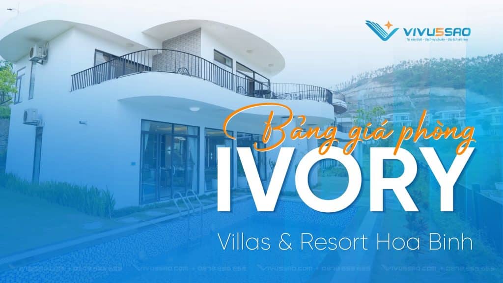 Bảng giá IVORY Villas & Resort Hòa Bình