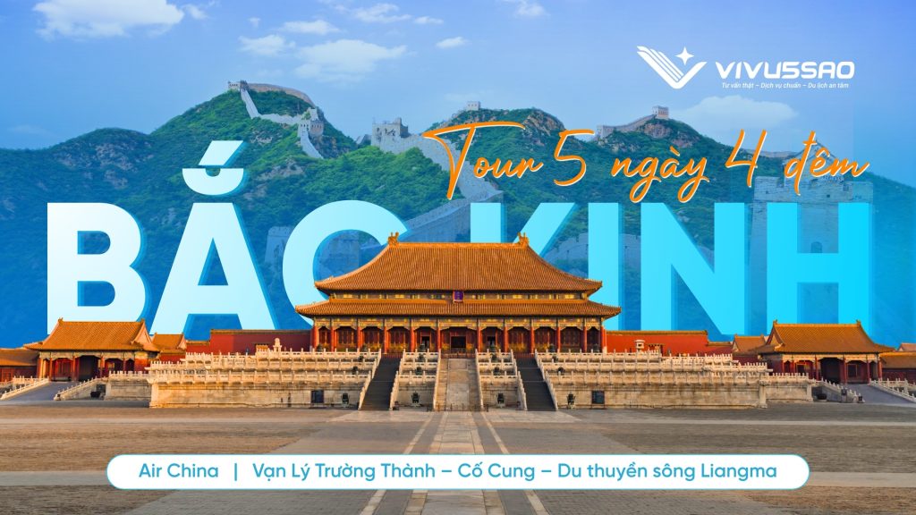 Tour Bắc Kinh 5N4Đ 2026: Vạn Lý Trường Thành – Cố Cung | Giá từ 15,59 triệu Tour Bắc Kinh 5N4Đ 2026: Vạn Lý Trường Thành – Cố Cung | Giá từ 15,59 triệu