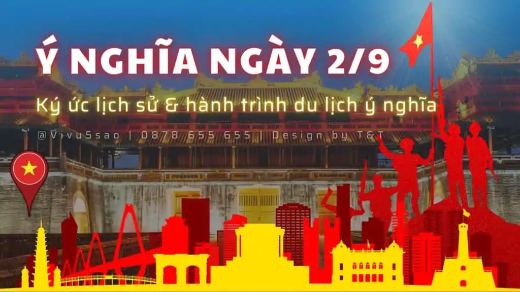 Ngày 2/9 là ngày gì? Ký ức lịch sử và hành trình du lịch ý nghĩa dịp lễ Quốc Khánh