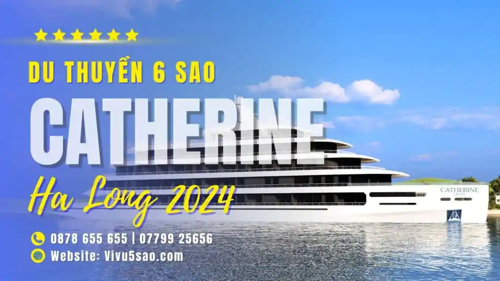 Du thuyền Catherine 6 sao Hạ Long 2024