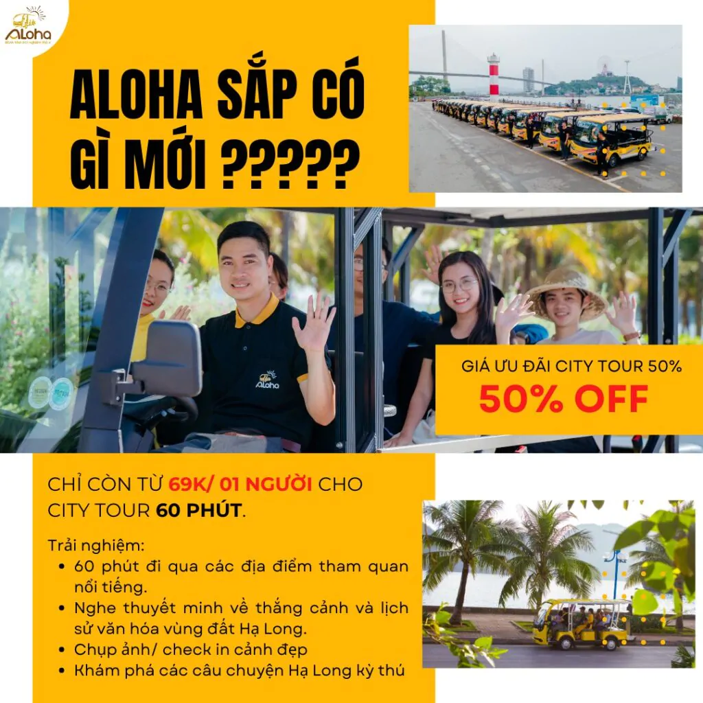 Hạ Long Mới Lạ - City Tour Khám Phá Hạ Long Bằng Xe Điện Aloha 2023