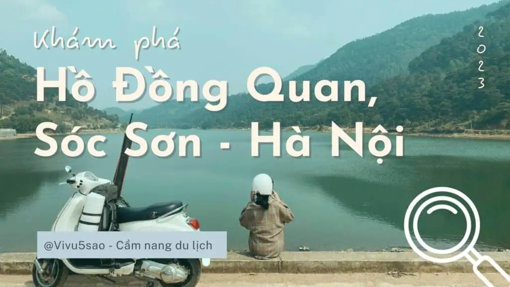 Khám phá Hồ Đồng Quan – “Hồ Tuyền Lâm thu nhỏ" tại Hà Nội 2023