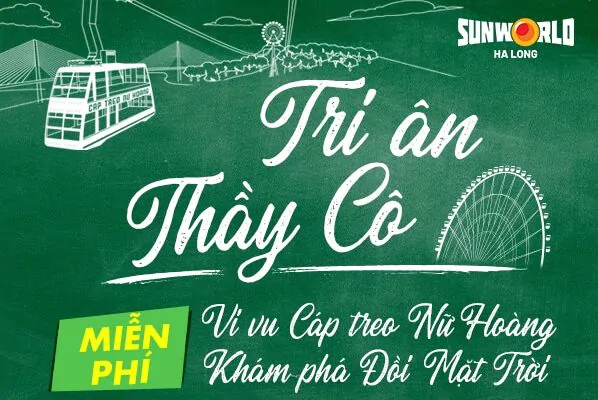 Tri Ân Nhà Giáo Việt Nam 20/11 - Vi Vu Cáp Treo Món Quà Từ Sunworld Hạ Long