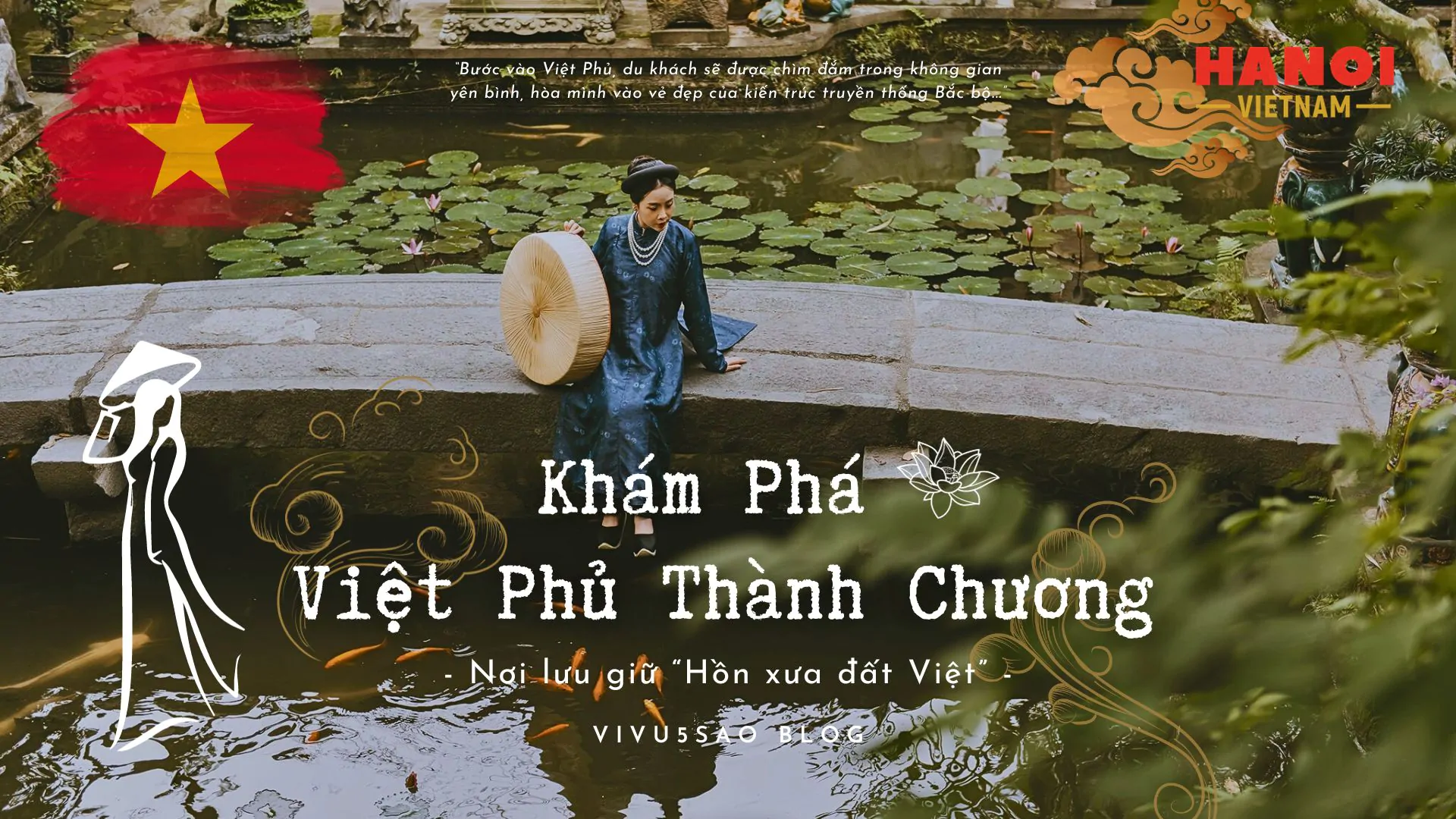 Review Việt Phủ Thành Chương - Nơi lưu giữ “Hồn xưa đất Việt" 2023