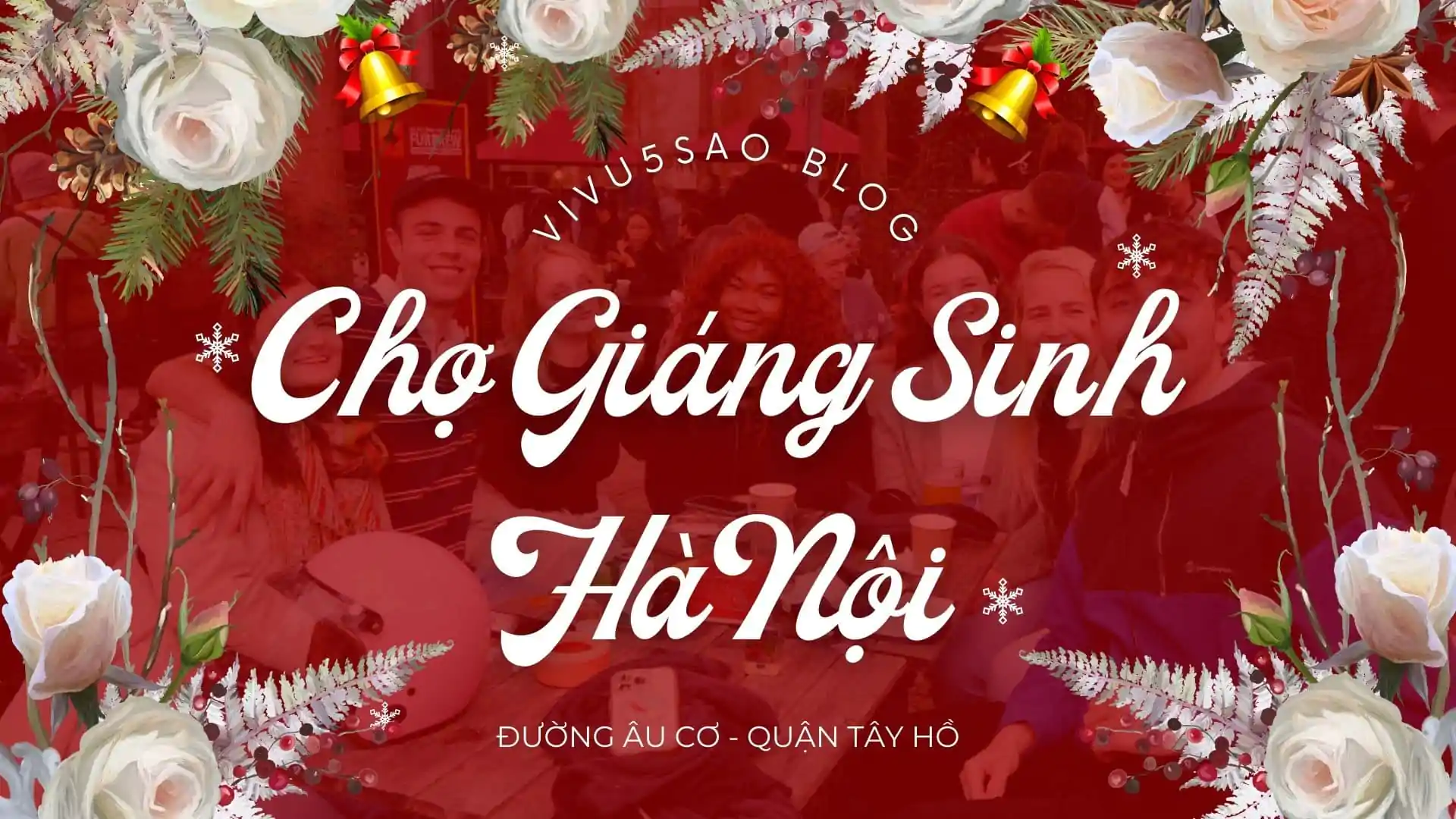 Độc Đáo Chợ Giáng Sinh Hà Nội 2023