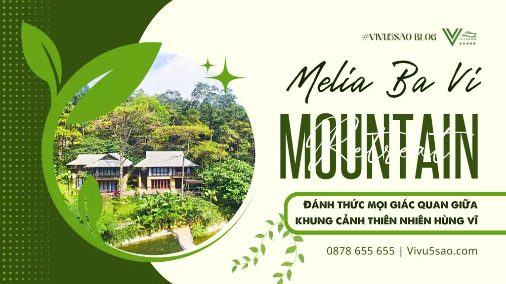Review Khu Nghỉ Dưỡng Melia Ba Vì Mountain Retreat Mới Nhất 2024 Review Khu Nghỉ Dưỡng Melia Ba Vì Mountain Retreat Mới Nhất 2024