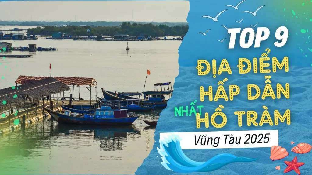 Du Lịch Hồ Tràm - Top 9 Điểm Dừng Chân Hấp Dẫn Nhất Năm 2025
