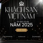 Hai Khách Sạn Việt Nam Được Công Nhận Tốt Nhất Thế Giới 2025