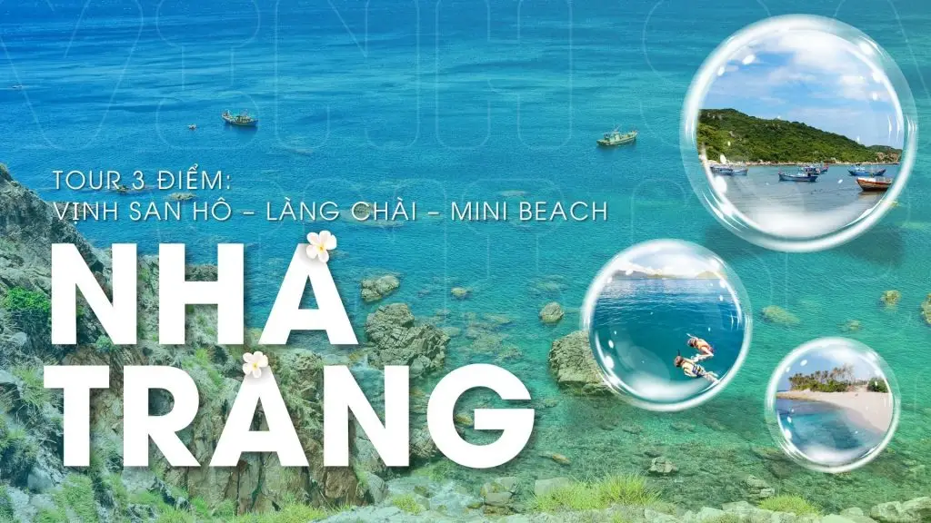 Trải Nghiệm Tour Nha Trang 2025: Vịnh San Hô – Làng Chài – Mini Beach