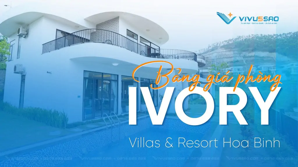 Bảng giá IVORY Villas & Resort Hòa Bình